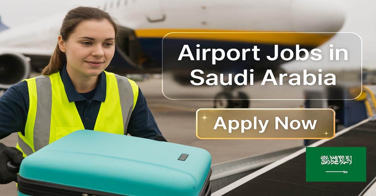Airport Jobs in Saudi Arabia 2025 - Visit Here 1 Airport Jobs in Saudi Arabia