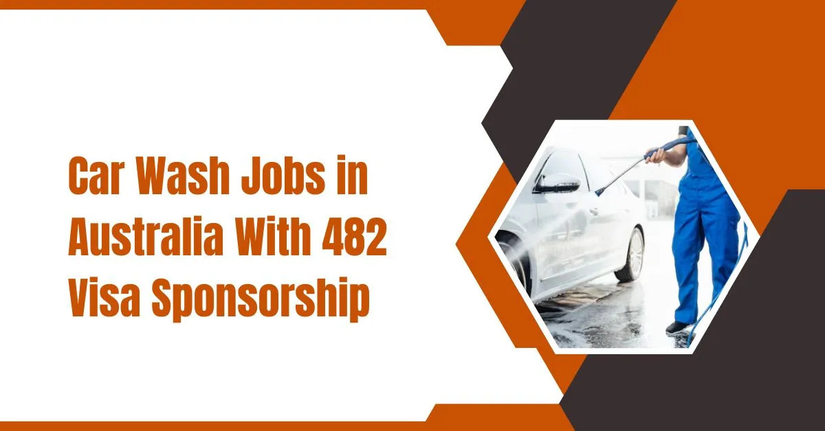 Car Wash Jobs in Australia With 482 Visa Sponsorship 1 Car Wash Jobs in Australia