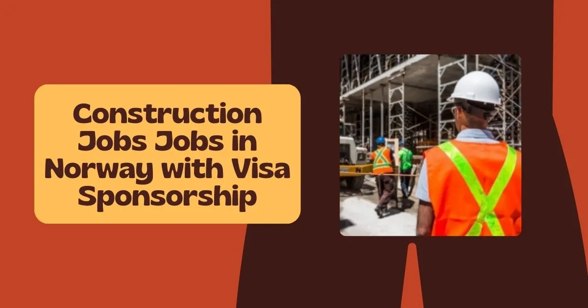 Construction Jobs in Norway with Visa Sponsorship 1 Construction Jobs Jobs in Norway