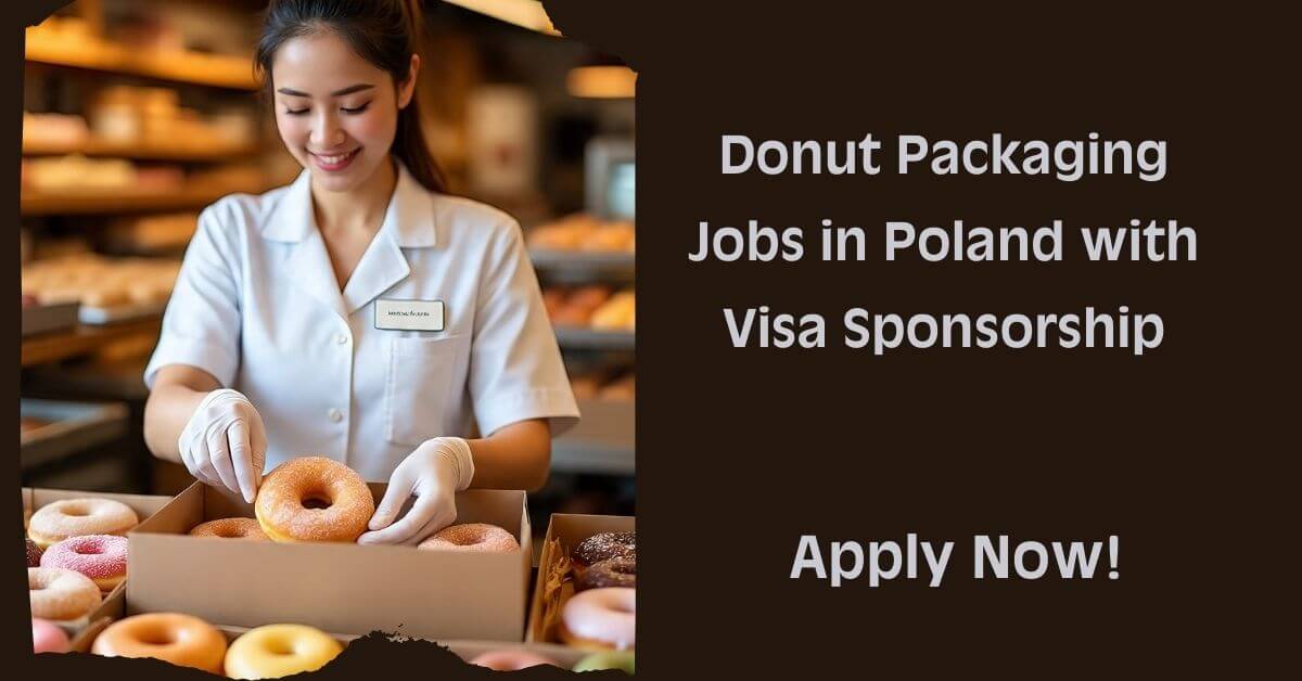 Donut Packaging Jobs in Poland with Visa Sponsorship 2026 1 Donut Packaging Jobs in Poland with Visa Sponsorship