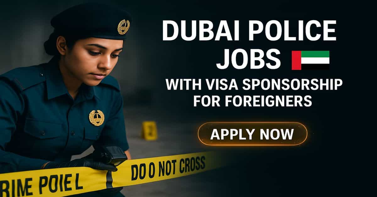 Dubai Police Jobs with Visa Sponsorship for Foreigners 2025 1 Dubai Police Jobs with Visa Sponsorship for Foreigners
