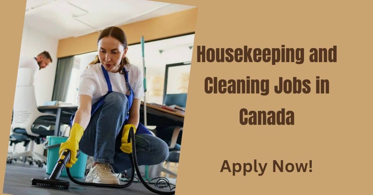 Housekeeping and Cleaning Jobs in Canada 2025 - Apply Now 1 Housekeeping and Cleaning Jobs in Canada