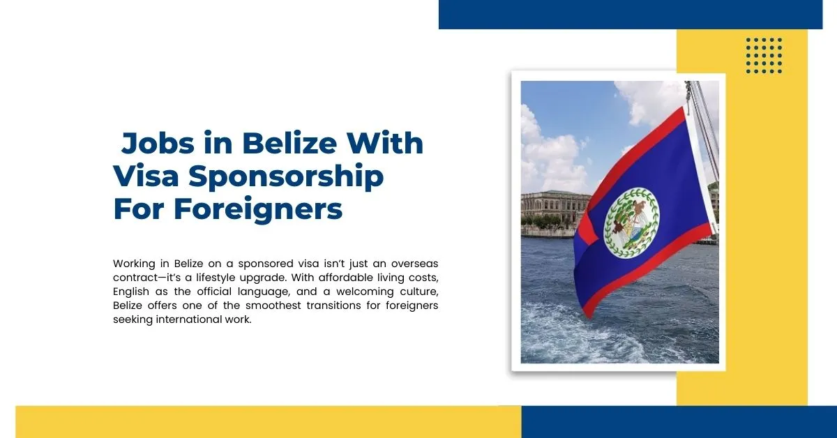 Jobs in Belize With Visa Sponsorship For Foreigners 1 Jobs in Belize