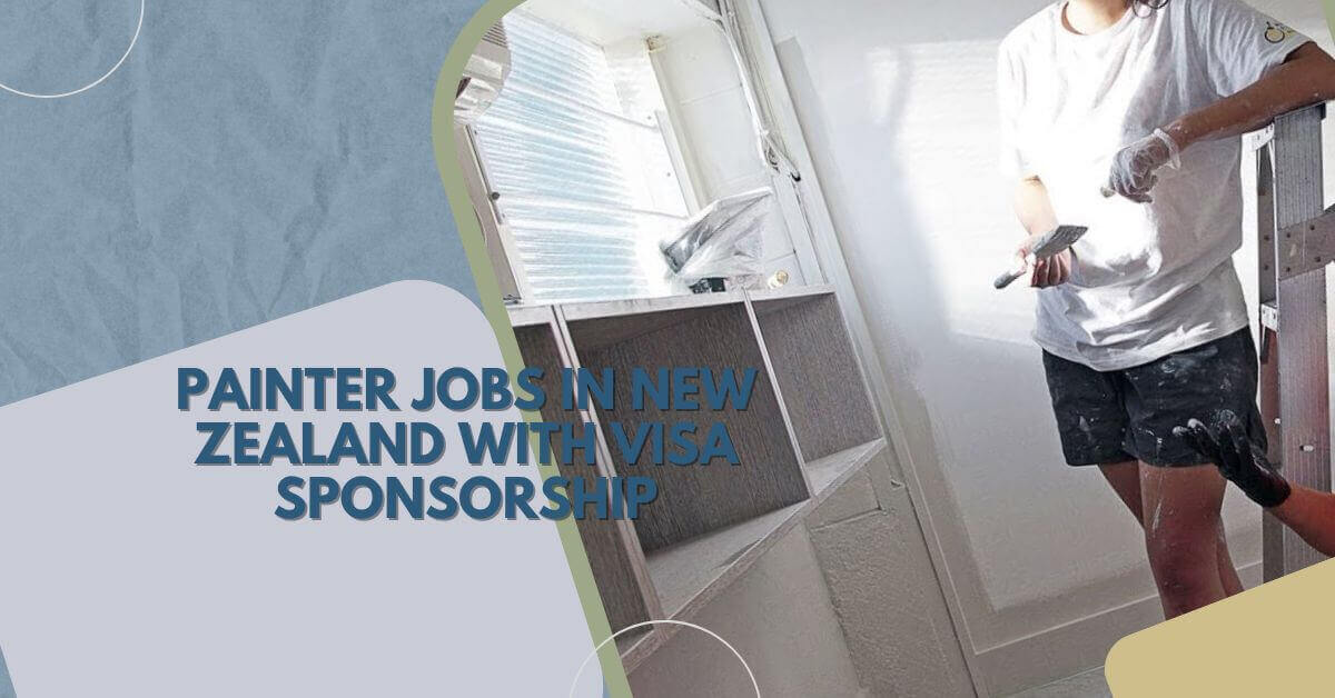 Painter Jobs in New Zealand with Visa Sponsorship 2025 1 Painter Jobs in New Zealand with Visa Sponsorship