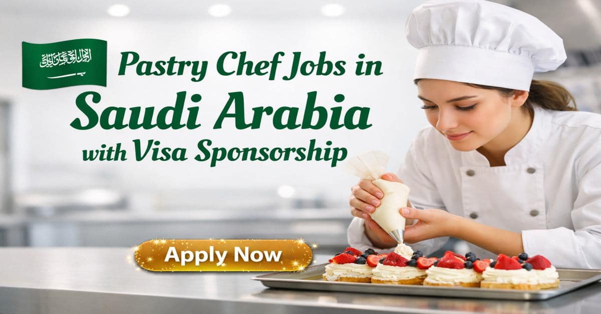 Pastry Chef Jobs in Saudi Arabia with Visa Sponsorship