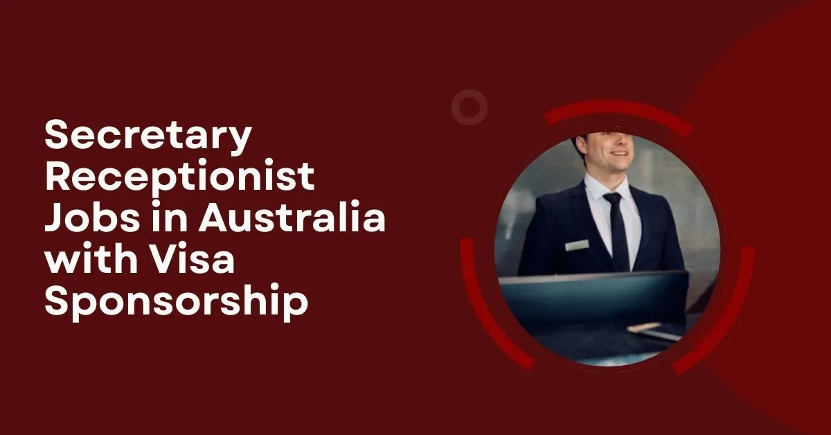 Secretary Receptionist Jobs in Australia with Visa Sponsorship 1 Secretary Receptionist Jobs in Australia