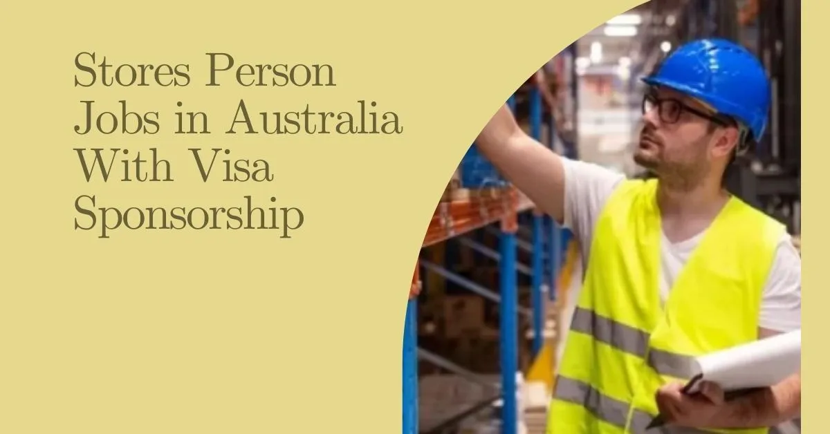 Stores Person Jobs in Australia With Visa Sponsorship 1 Stores Person Jobs in Australia