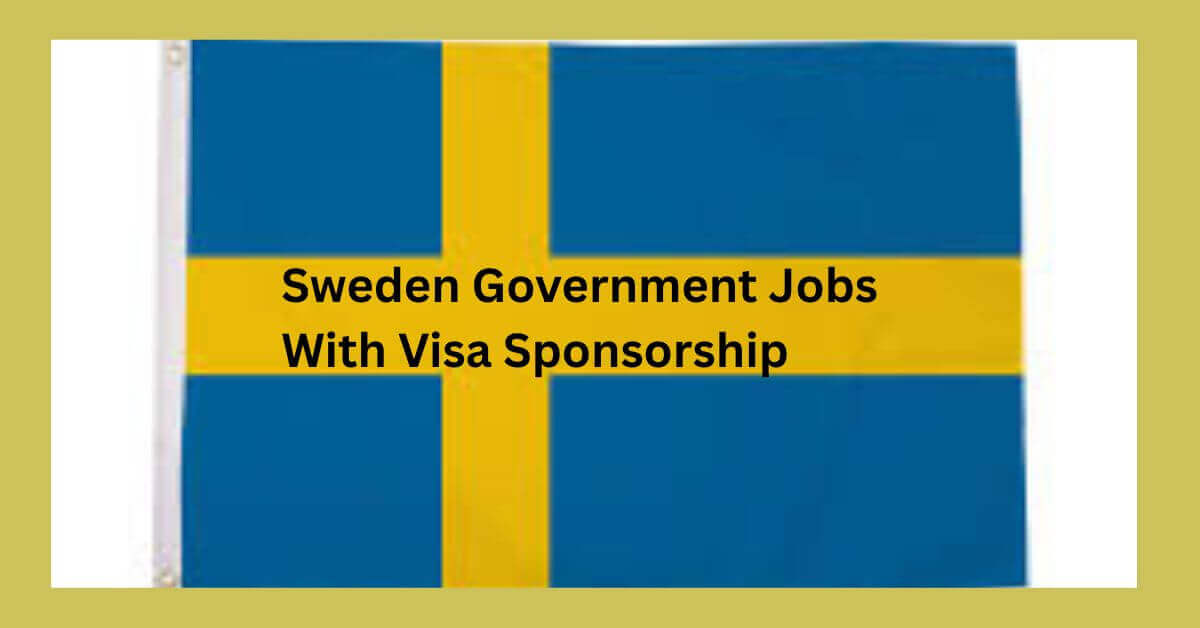 Sweden Government Jobs With Visa Sponsorship 2025   1 Sweden Government Jobs With Visa Sponsorship