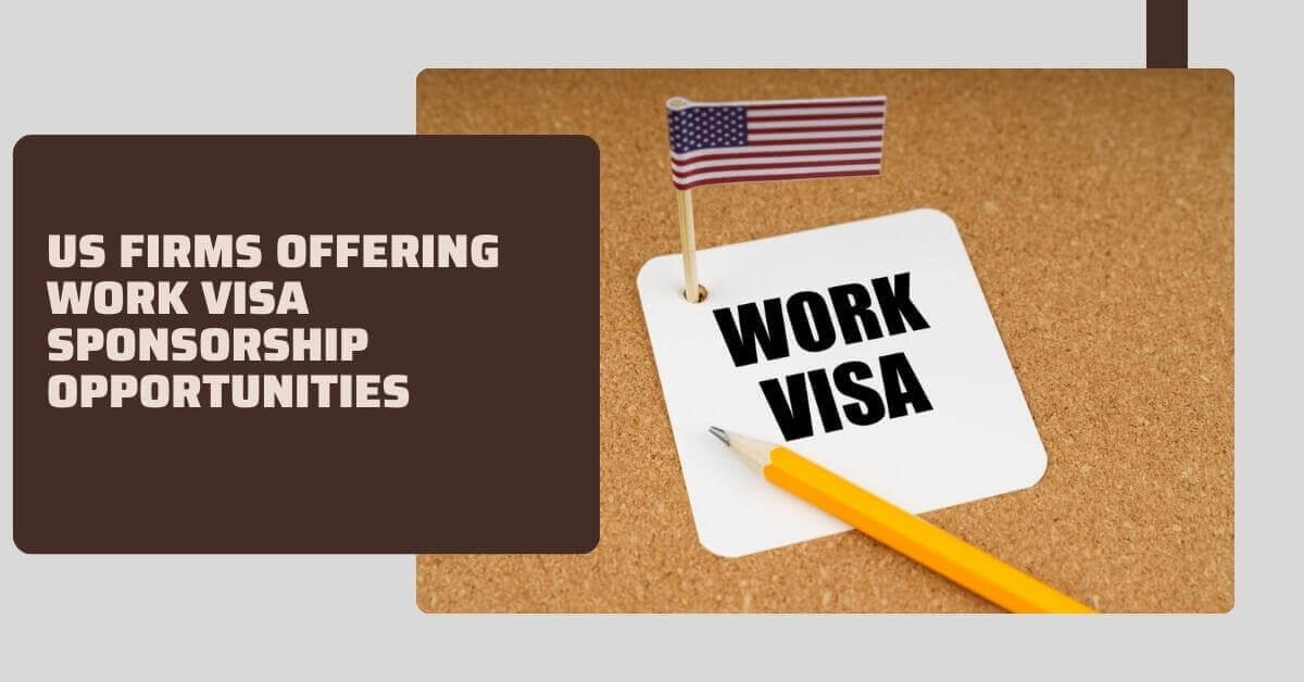 US Firms Offering Work Visa Sponsorship Opportunities 2025 1 US Firms Offering Work Visa Sponsorship Opportunities