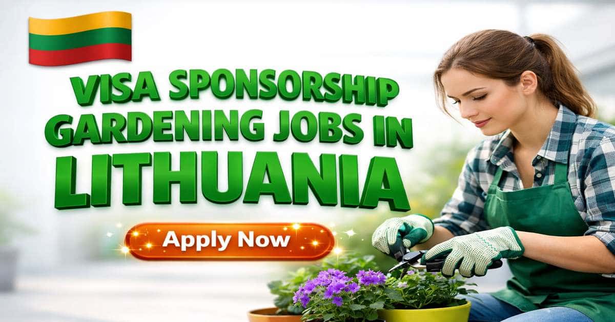 Visa Sponsorship Gardening Jobs in Lithuania