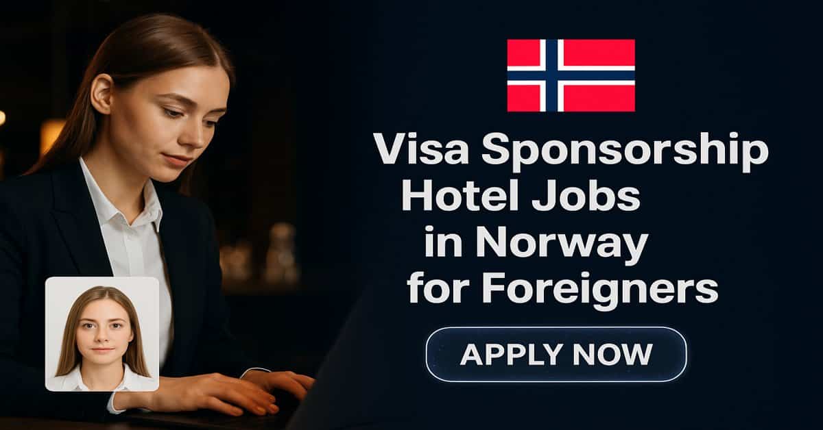 Visa Sponsorship Hotel Jobs in Norway for Foreigners 2025 1 Visa Sponsorship Hotel Jobs in Norway for Foreigners