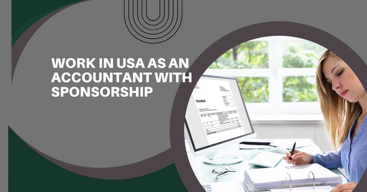 Work In USA As An Accountant With Sponsorship 2025 1 Work In USA As An Accountant With Sponsorship