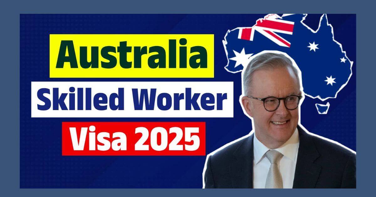 Australia Skilled Worker VISA 2025 - Apply Now 1 Australia Skilled Worker VISA