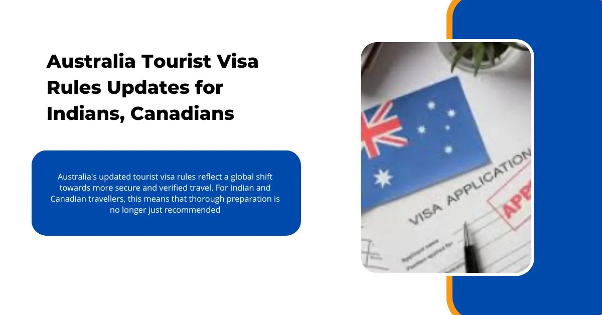 Australia Tourist Visa Rules Updates for Indians, Canadians 1 Australia Tourist Visa Rules