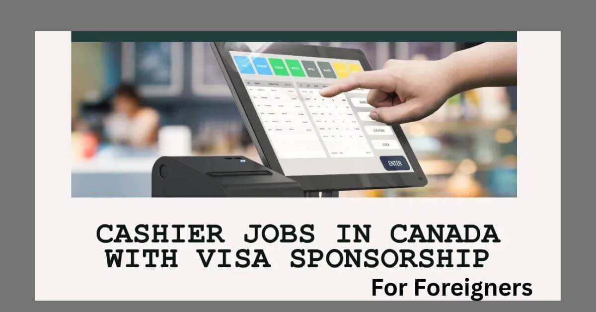 Cashier Jobs in Canada with Visa Sponsorship For Foreigners 1 Cashier Jobs in Canada with Visa Sponsorship For Foreigners