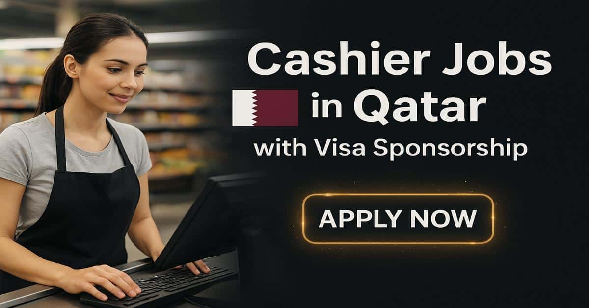 Cashier Jobs in Qatar with Visa Sponsorship 2025 3 Cashier Jobs in Qatar with Visa Sponsorship