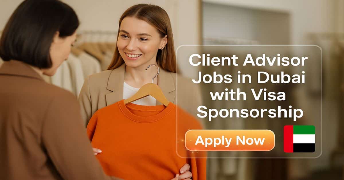 Client Advisor Jobs in Dubai with Visa Sponsorship 2025 1 Client Advisor Jobs in Dubai with Visa Sponsorship