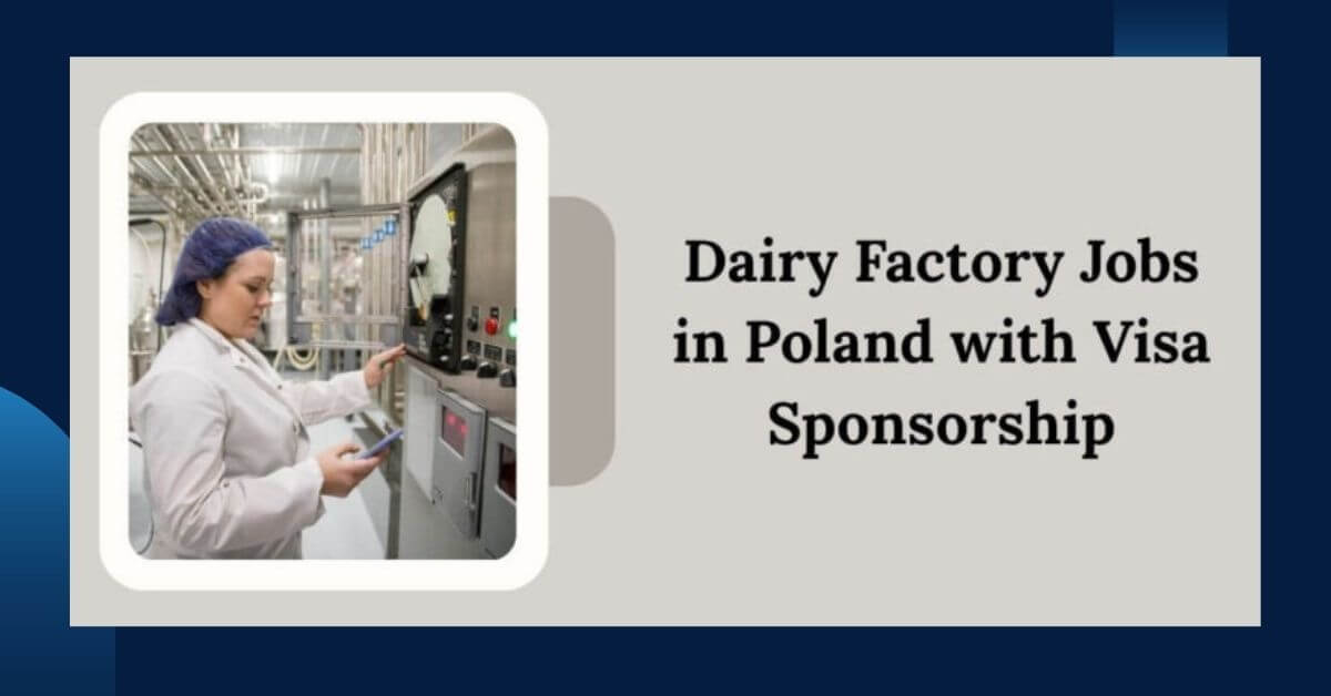 Dairy Factory Jobs in Poland with Visa Sponsorship 1 Dairy Factory Jobs in Poland with Visa Sponsorship