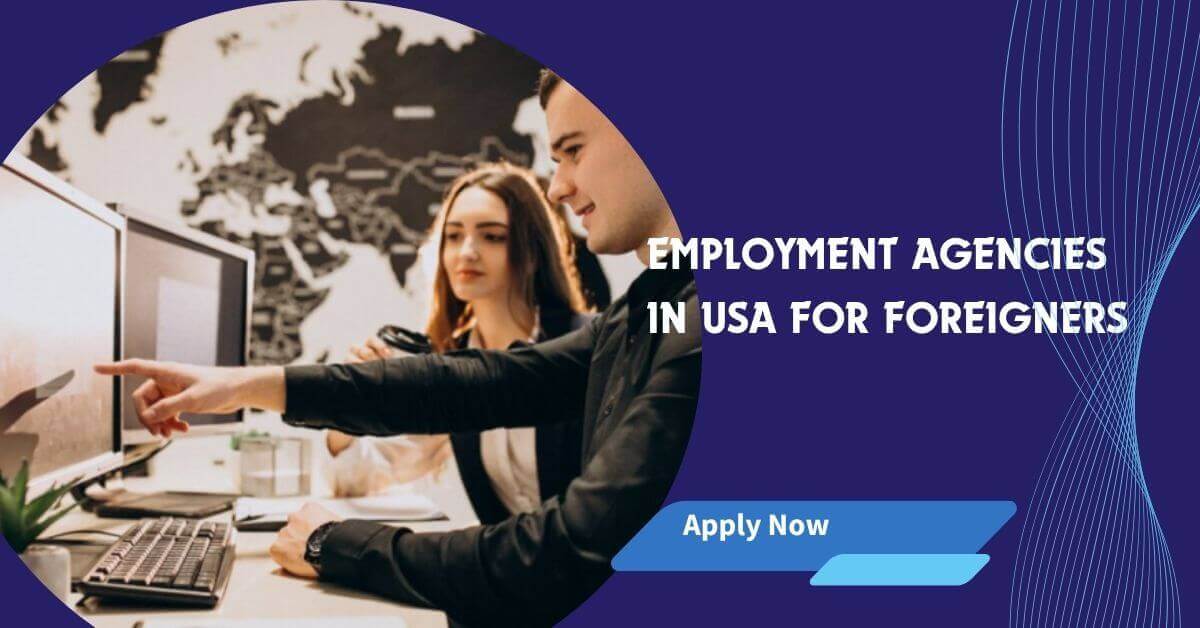 Employment Agencies In USA For Foreigners 2025 1 Employment Agencies In USA For Foreigners