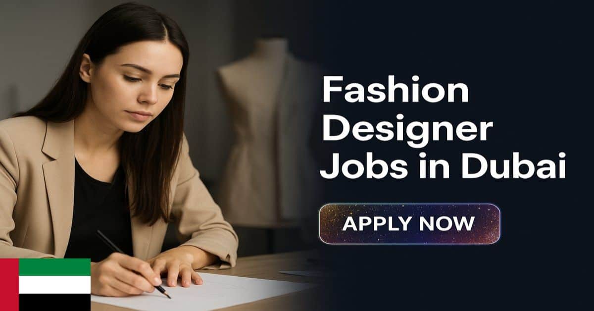 Fashion Designer Jobs in Dubai 2025 1 Fashion Designer Jobs in Dubai