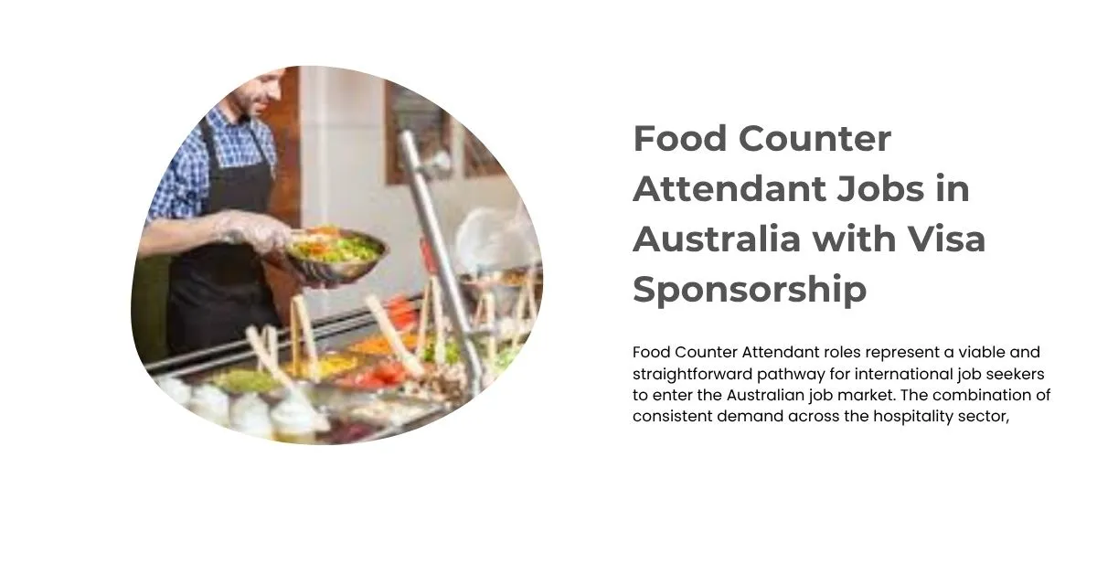Food Counter Attendant Jobs in Australia with Visa Sponsorship 3 Food Counter Attendant Jobs in Australia