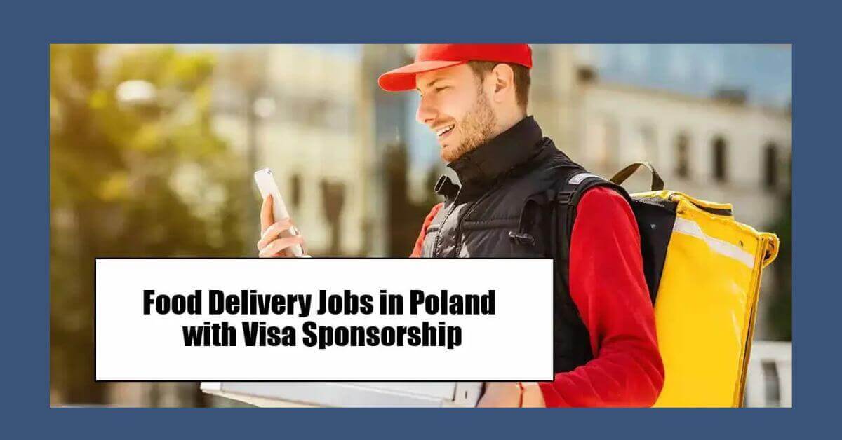 Food Delivery Jobs in Poland with Visa Sponsorship 1 Food Delivery Jobs in Poland with Visa Sponsorship