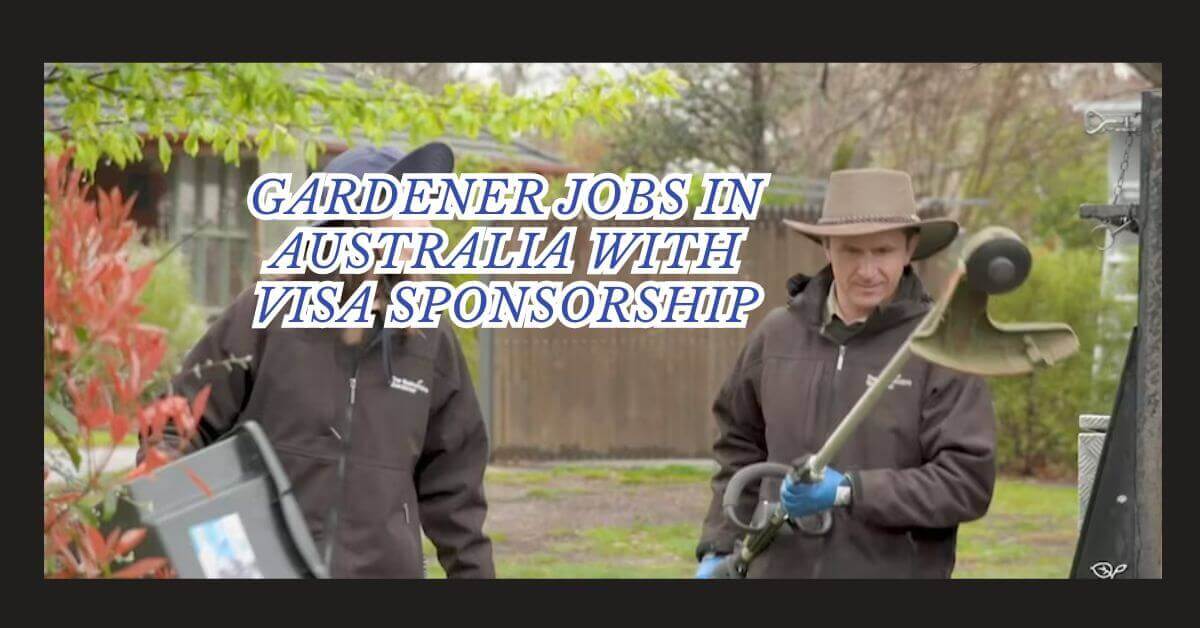 Gardener Jobs In Australia With Visa Sponsorship 2025 1 Gardener Jobs In Australia With Visa Sponsorship