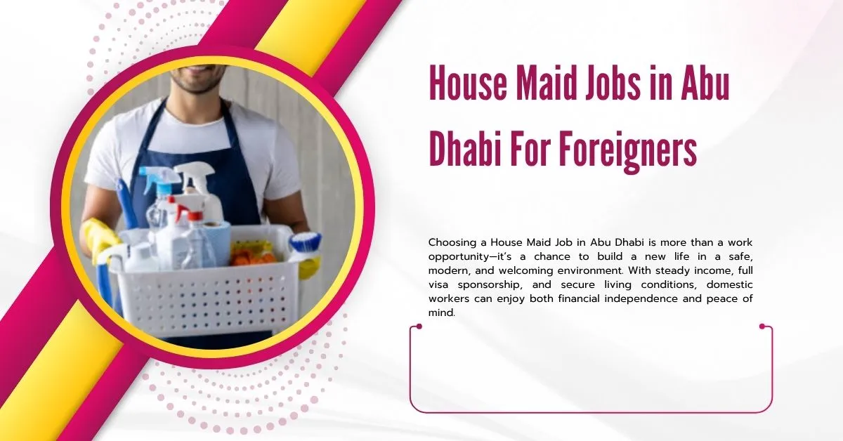House Maid Jobs in Abu Dhabi For Foreigners 2025 1 HousemaidJobs in Abu Dhabi