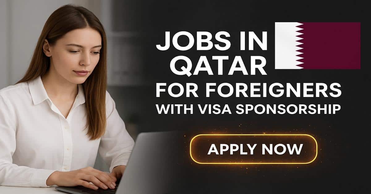 Jobs in Qatar for Foreigners with Visa Sponsorship 2025 3 Jobs in Qatar for Foreigners with Visa Sponsorship