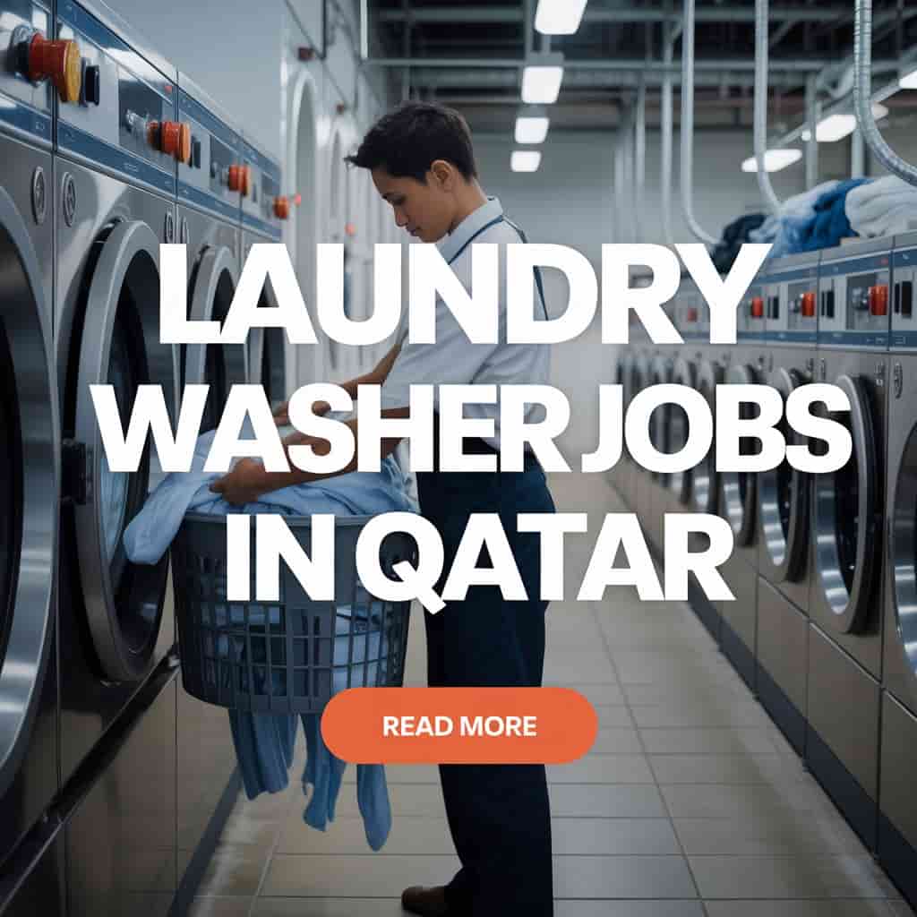 Laundry Washer Jobs in Qatar 2025 2 Laundry Washer Jobs in Qatar