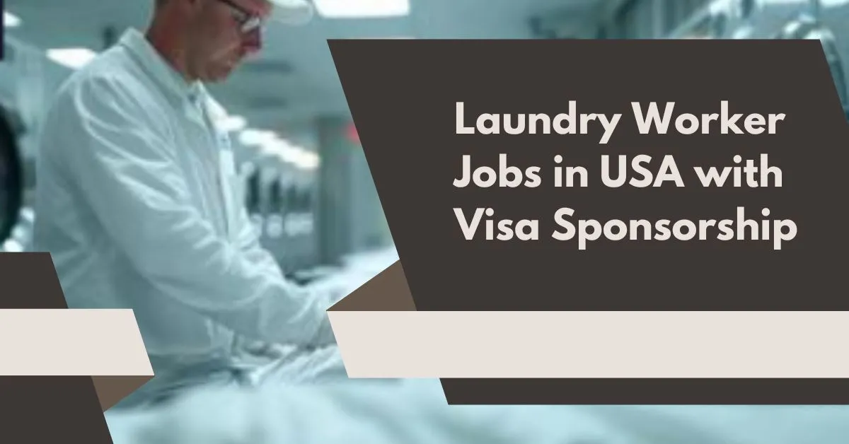 Laundry Worker Jobs in USA with Visa Sponsorship 1 Laundry Worker Jobs in USA