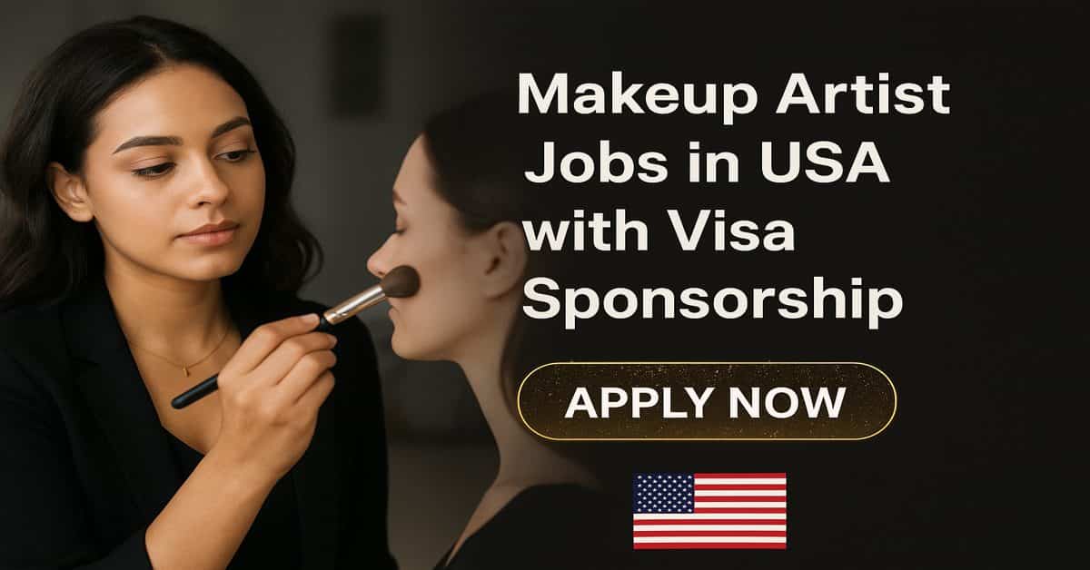 Makeup Artist Jobs in USA with Visa Sponsorship 2025 2 Makeup Artist Jobs in USA with Visa Sponsorship