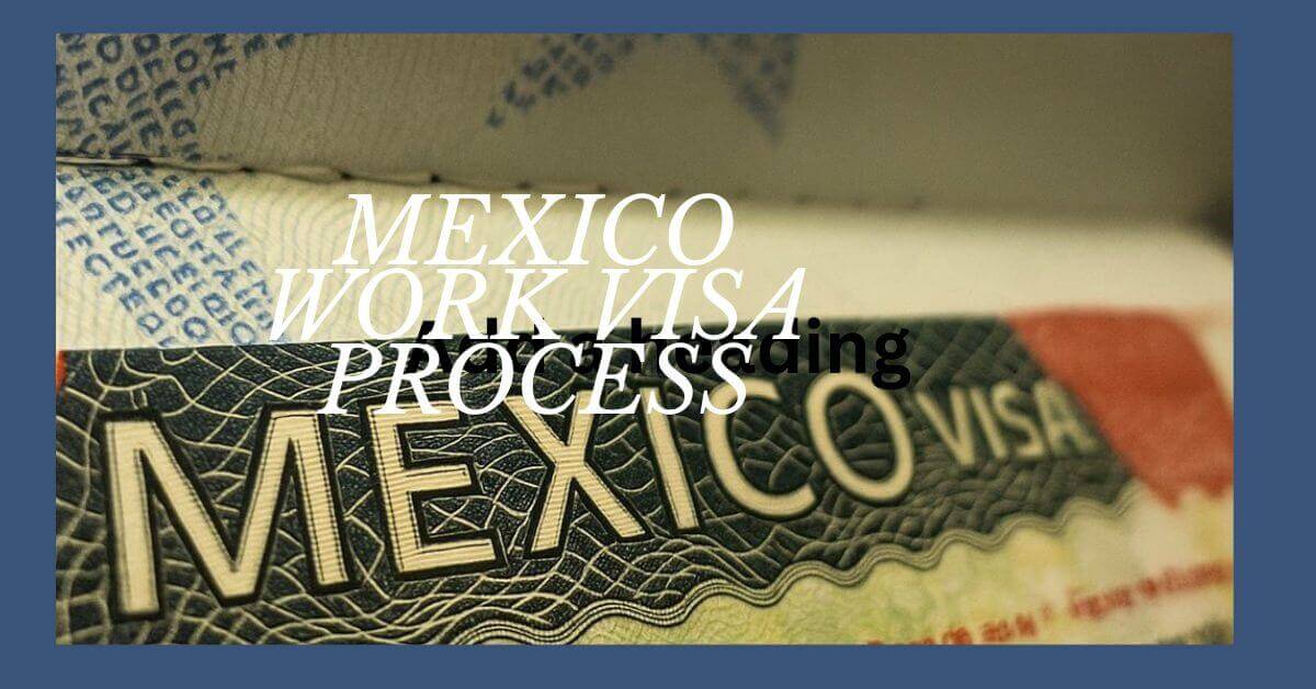 Mexico Work Visa Process 2025 - Eligibility & Benefits 1 Mexico Work Visa Process