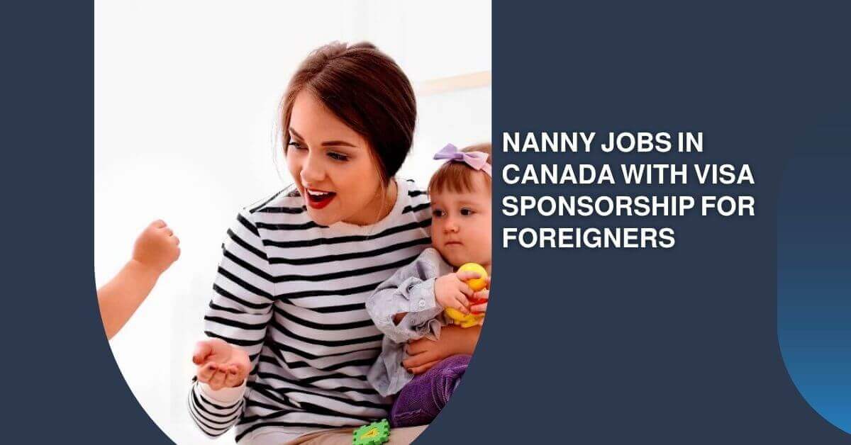 Nanny Jobs in Canada With Visa Sponsorship For Foreigners