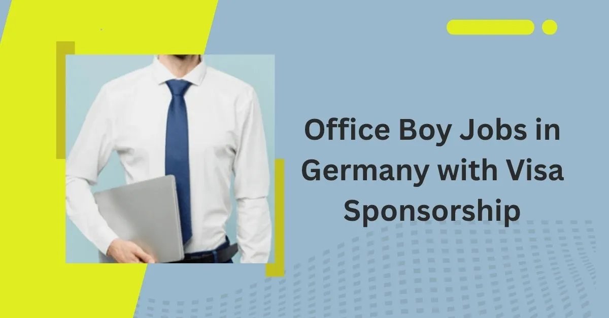 Office Boy Jobs in Germany with Visa Sponsorship 1 Office Boy Jobs in Germany
