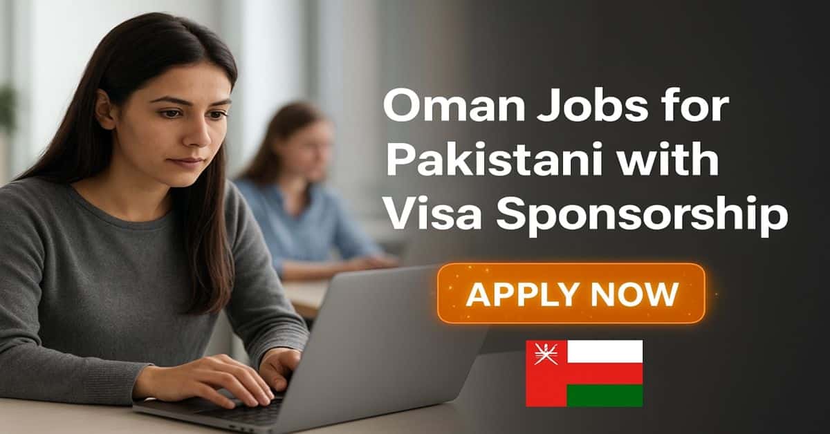 Oman Jobs for Pakistani with Visa Sponsorship 2025 1 Oman Jobs for Pakistani with Visa Sponsorship