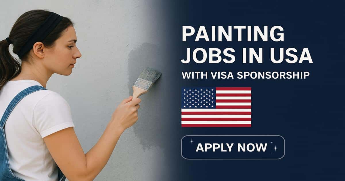 Painting Jobs in USA with Visa Sponsorship 2025 - View Now 1 Painting Jobs in USA with Visa Sponsorship