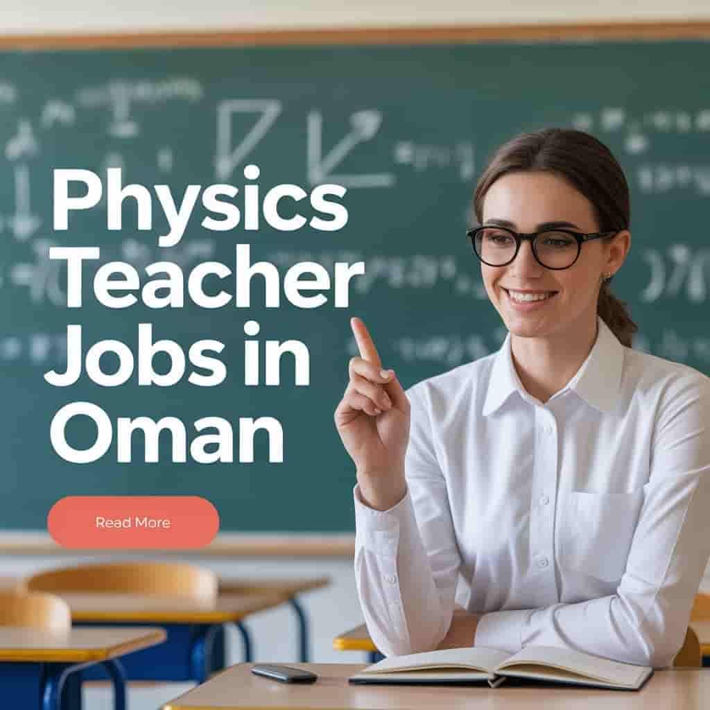 Physics Teacher Jobs in Oman 2025 2 Physics Teacher Jobs in Oman