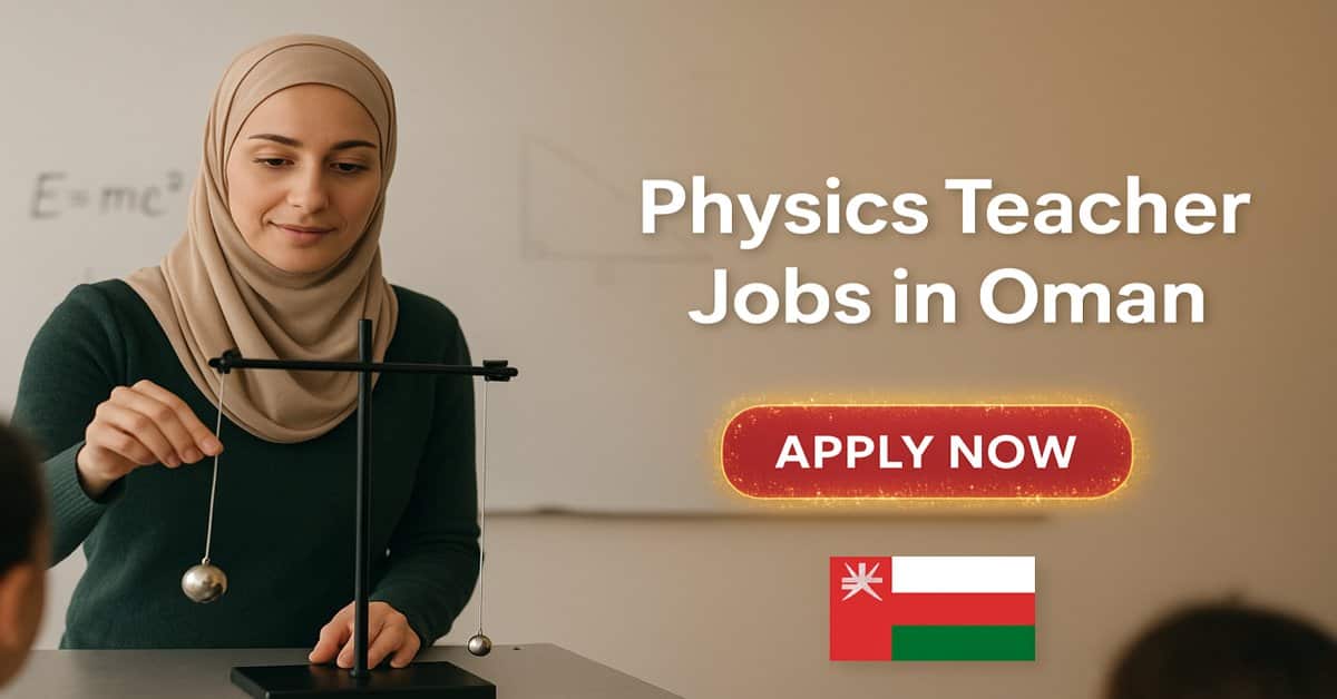 Physics Teacher Jobs in Oman 2025 1 Physics Teacher Jobs in Oman