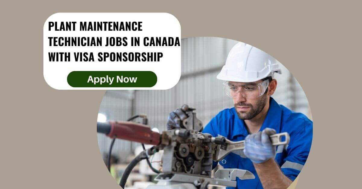 Plant Maintenance Technician Jobs In Canada with Visa Sponsorship 2025 3 Plant Maintenance Technician Jobs In Canada with Visa Sponsorship