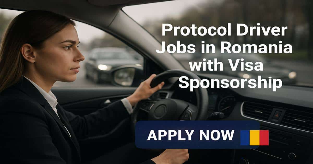 Protocol Driver Jobs in Romania with Visa Sponsorship 2025 1 Protocol Driver Jobs in Romania with Visa Sponsorship