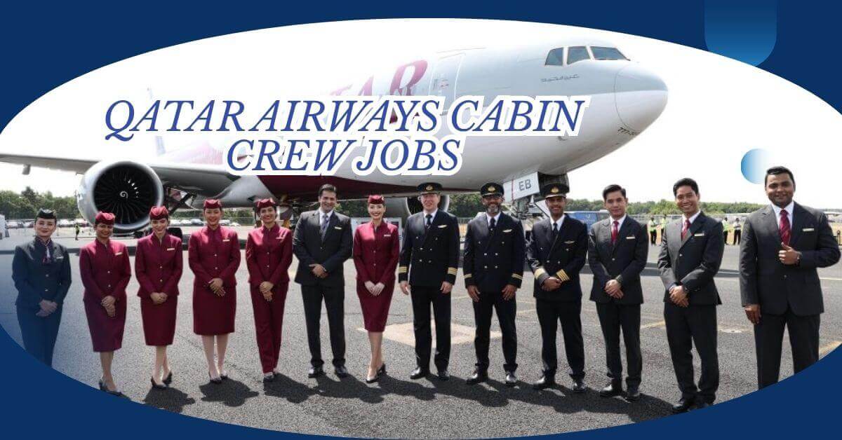 Qatar Airways Cabin Crew Jobs 2025 - High Salary  1 Qatar Airways Cabin Crew Jobs