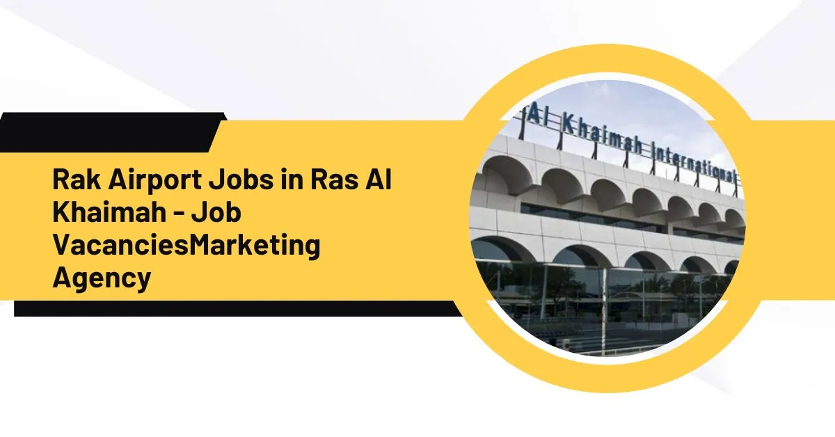 Rak Airport Jobs in Ras Al Khaimah 2025 - Job Vacancies 1 Rak Airport Jobs in Ras Al Khaimah