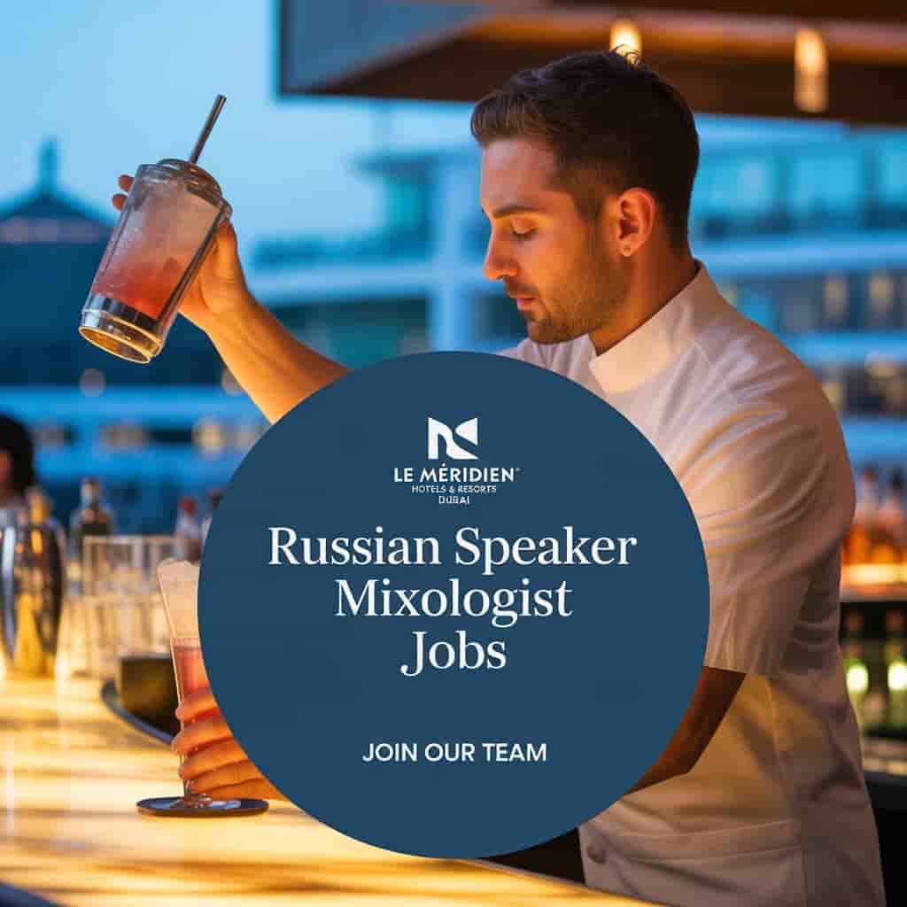 Russian Speaker Mixologist Jobs in Dubai 2025 2 Russian Speaker Mixologist Jobs in Dubai