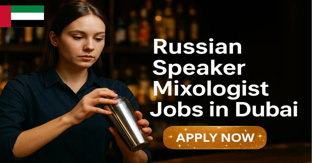 Russian Speaker Mixologist Jobs in Dubai 2025 1 Russian Speaker Mixologist Jobs in Dubai