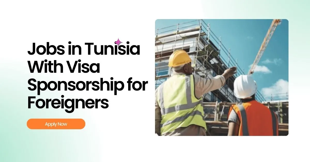Jobs in Tunisia With Visa Sponsorship for Foreigners 1 Jobs in Tunisia