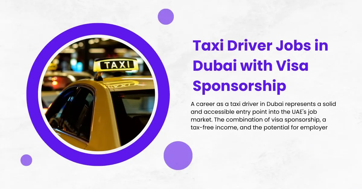 Taxi Driver Jobs in Dubai with Visa Sponsorship 3 Taxi Driver Jobs in Dubai