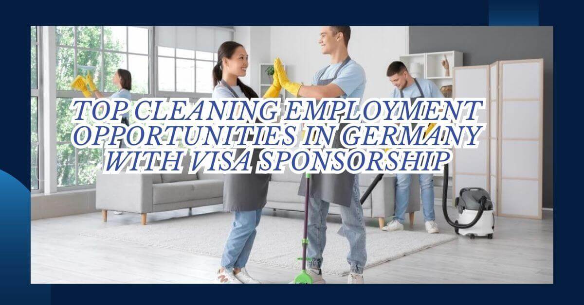 Top Cleaning Employment Opportunities In Germany With Visa Sponsorship 1 Top Cleaning Employment Opportunities In Germany With Visa Sponsorship