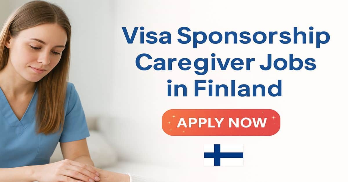 Visa Sponsorship Caregiver Jobs in Finland 2025 3 Visa Sponsorship Caregiver Jobs in Finland