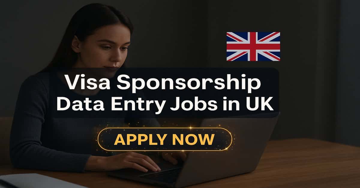 Visa Sponsorship Data Entry Jobs in UK 2025 1 Visa Sponsorship Data Entry Jobs in UK